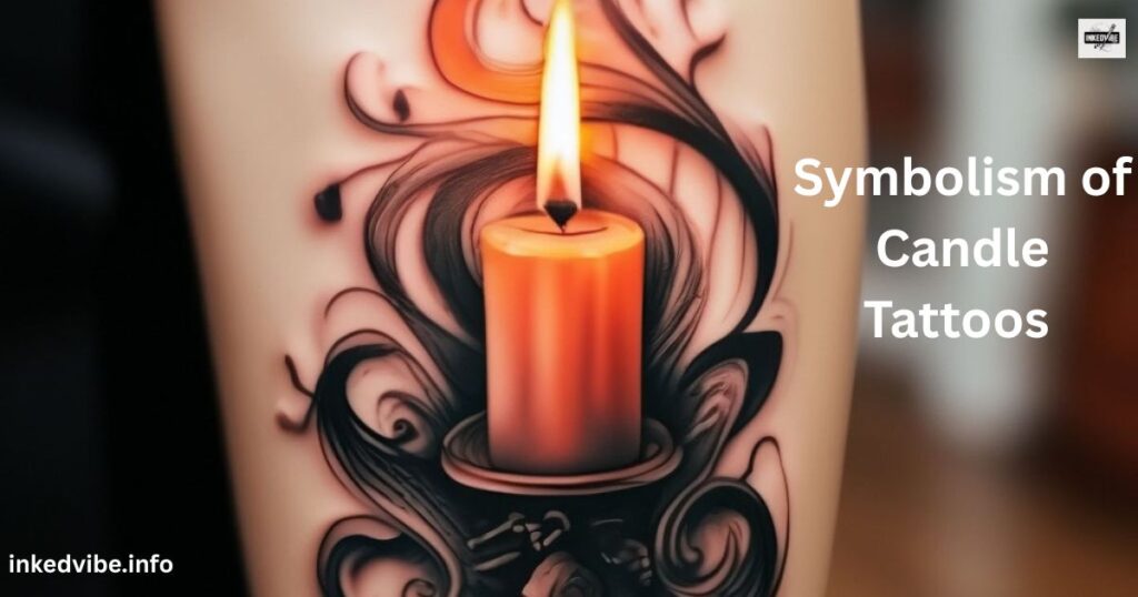 Symbolism of Candle Tattoos: Light, Transformation, and Remembrance